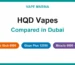 HQD vape in Dubai: HQD Cuvie Slick 6000, Glaze Plus 12000 and Miracle 8000 compared