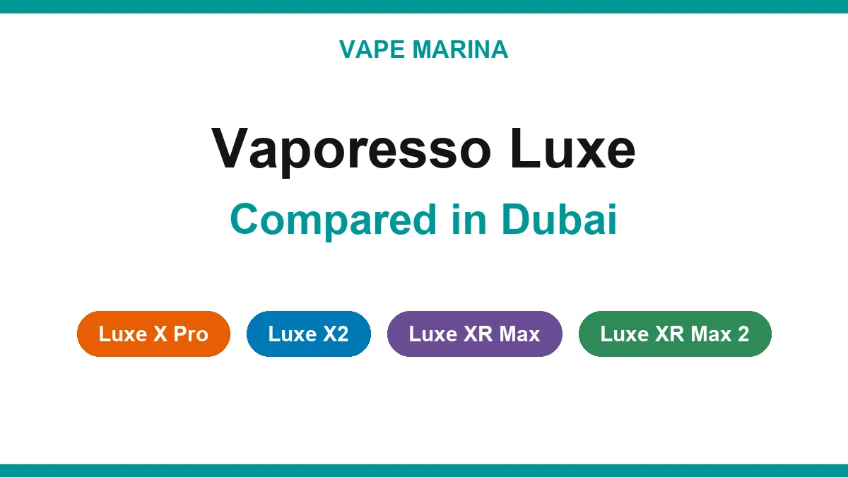 Vaporesso Luxe in Dubai: Luxe X Pro, Luxe X2, Luxe XR Max and Luxe XR Max 2 compared